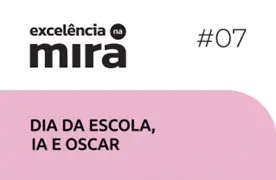 #07 Dia da Escola, Inteligência Artificial e Oscar